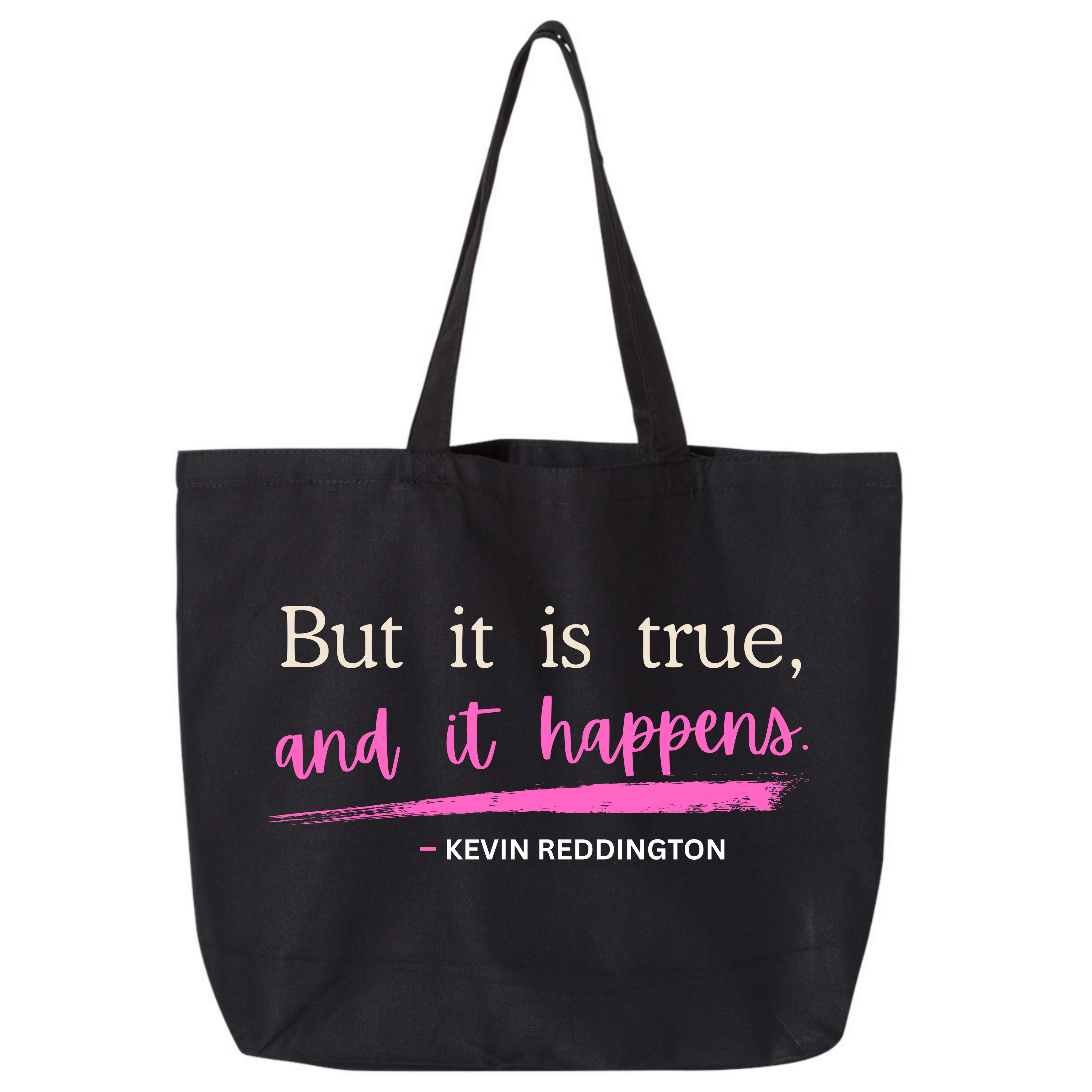 “But It Is True, and It Happens.” | Kevin Reddington Tote Bag